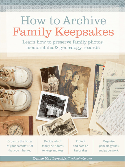 Title details for How to Archive Family Keepsakes by Denise May Levenick - Available